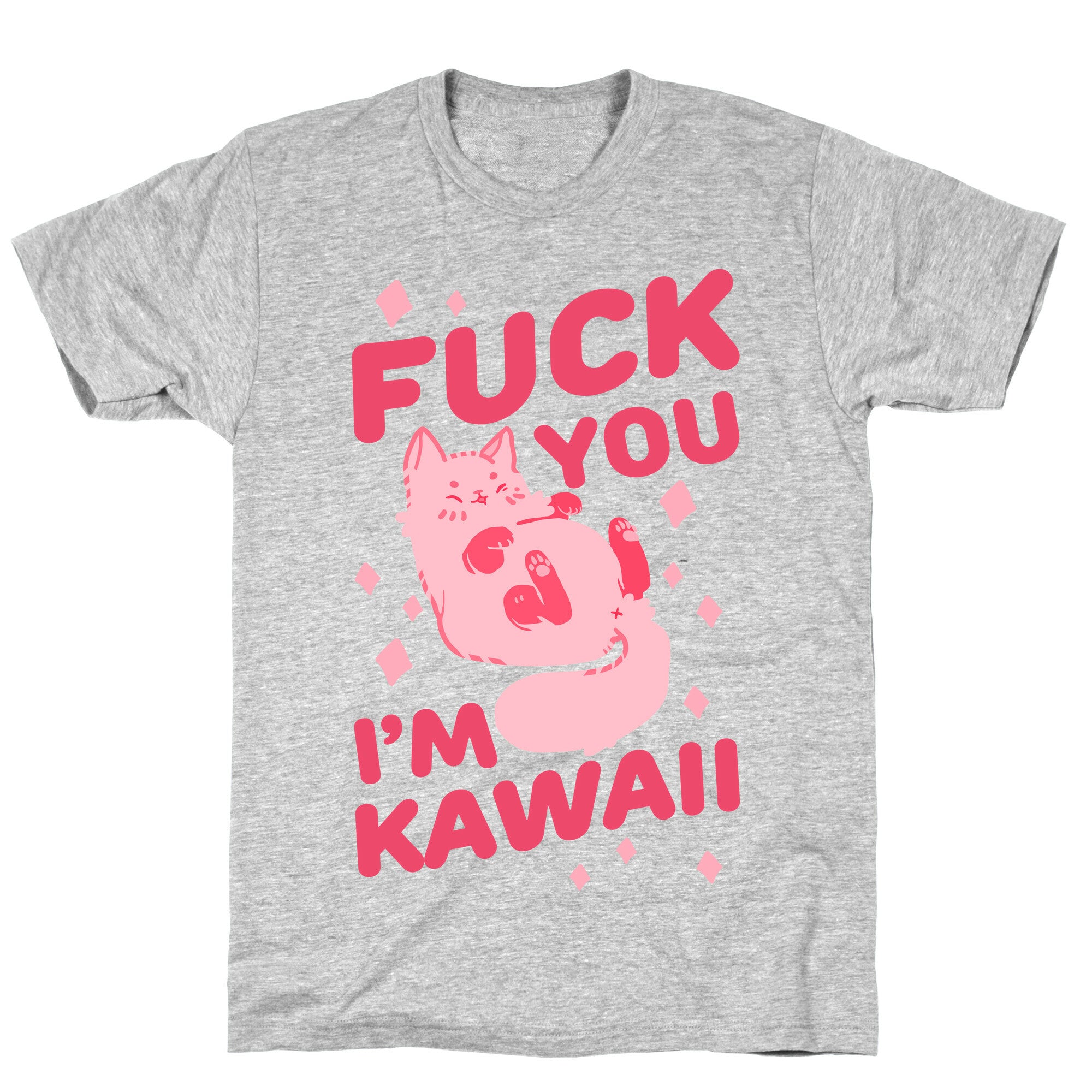Fuck You I'm Kawaii T-Shirt